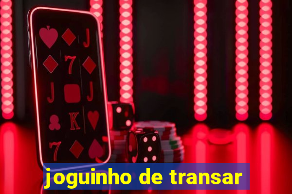 joguinho de transar